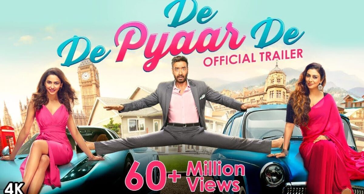 De De Pyaar De – Official Trailer | Ajay Devgn, Tabu, Rakul Preet Singh | Akiv Ali | 17 May