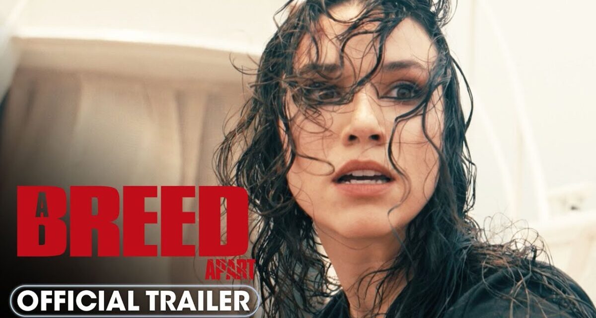 A Breed Apart (2025) Official Trailer – Grace Caroline Currey, Virginia Gardner, Hayden Panettiere