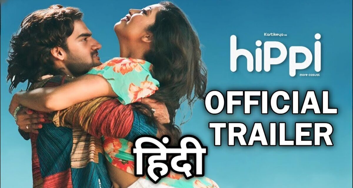Hippi Movie Trailer Hindi Scrutiny | Karthikeya | Digangana Suryavanshi | Jazba | Trailer Review