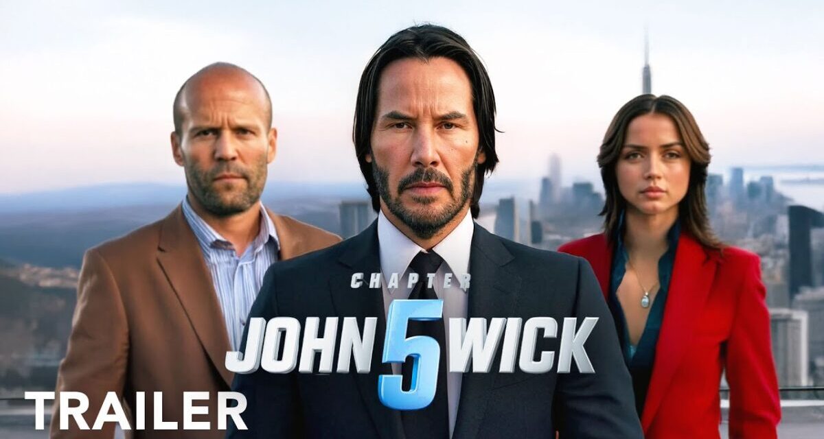JOHN WICK CHAPTER: 5 – Trailer | Keanu Reeves, Jason Statham, Ana De Armas | Movie Trailers 2025