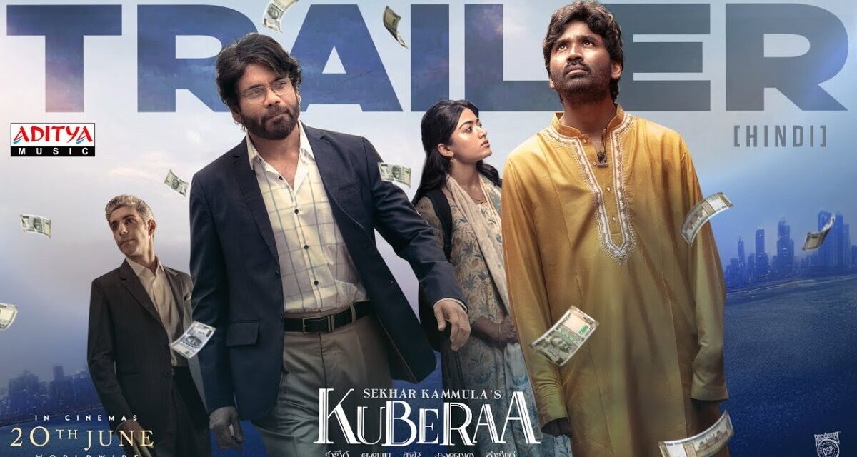 Kuberaa Official Trailer – Hindi | Nagarjuna | Dhanush | Rashmika Mandanna | Sekhar Kammula | DSP