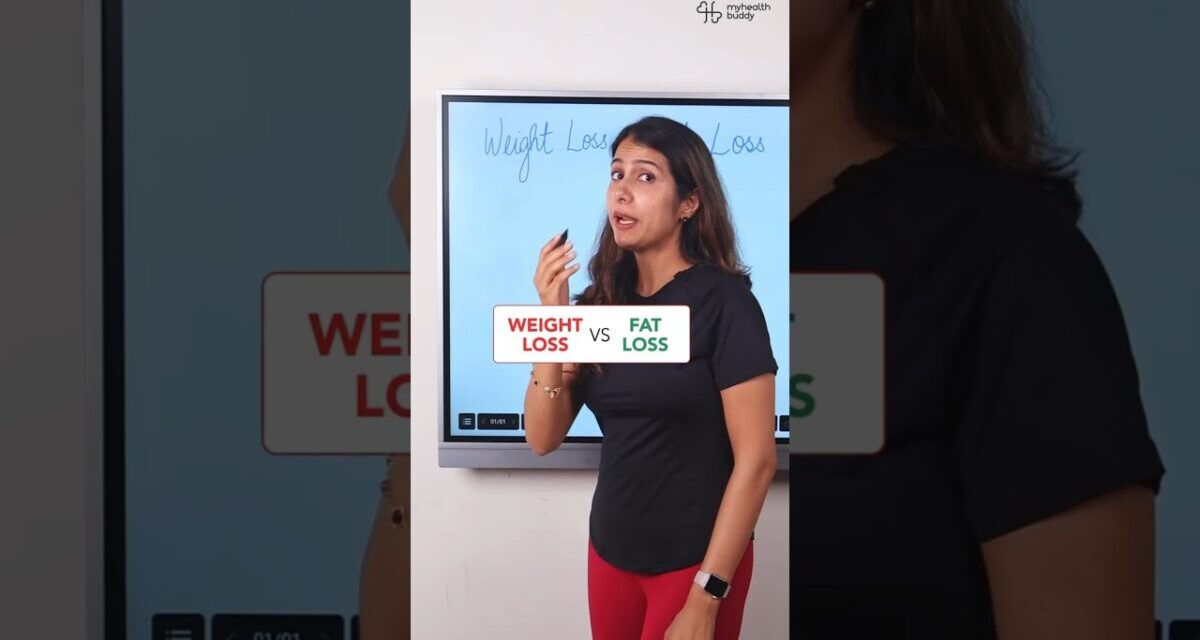 Weight Loss Vs Fat Loss – Never Make These Mistakes In Your Weight Loss Journey!