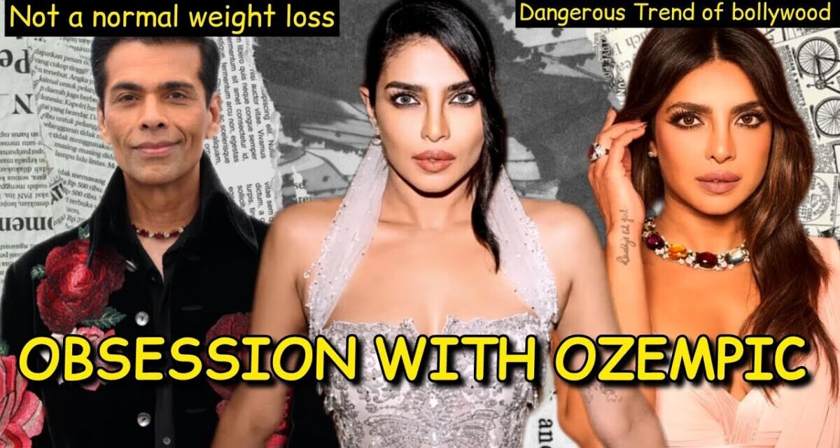 Bollywood’s Obsession With Ozempic Is Dangerous! *Not A Normal Weight Loss*