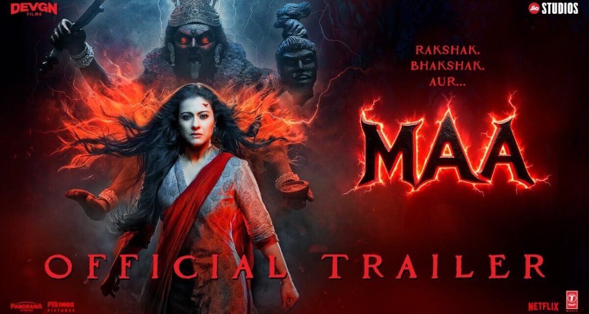 MAA – OFFICIAL TRAILER | Kajol, Ronit, Indraneil, Kherin, Jitin | Vishal Furia | 27th June