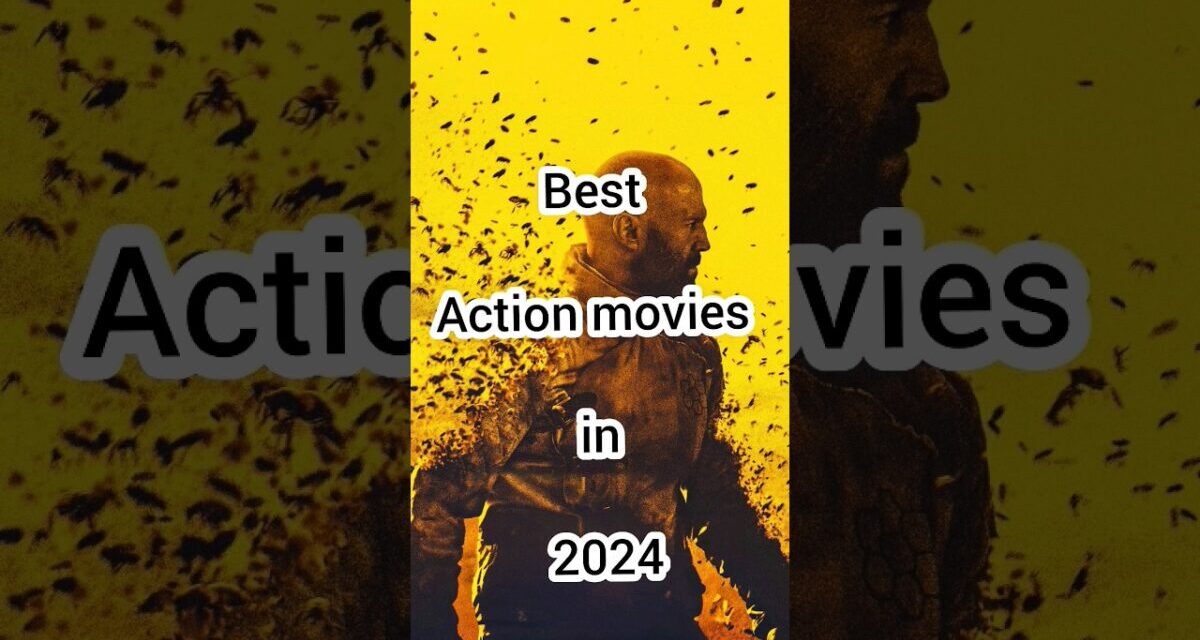 The 10 Greatest Action Movies Of 2024