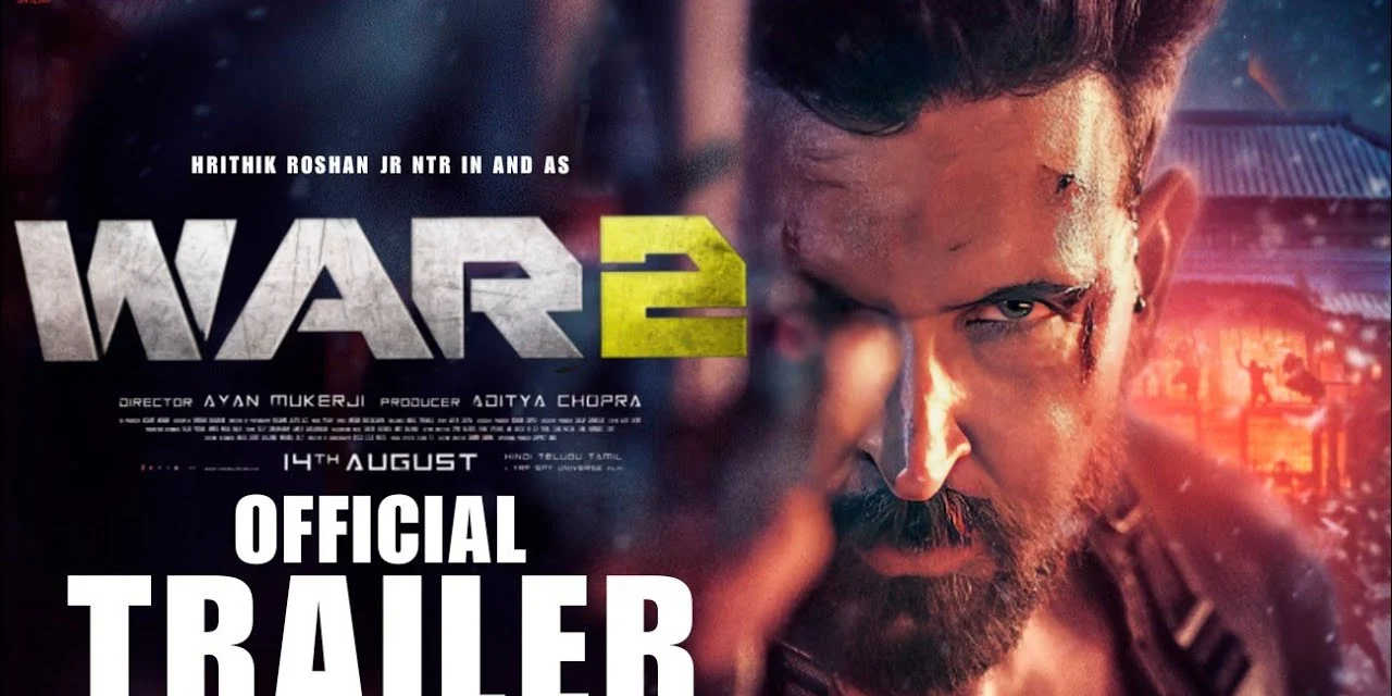 War 2 – Official Trailer 2 | Hrithik Roshan,Jr NTR | Kiara Advani | Ayan Mukerji | Adithya Chopra