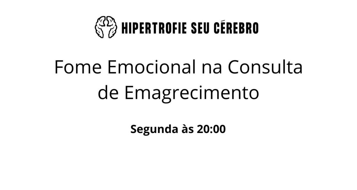 Fome Emocional Na Consulta De Emagrecimento