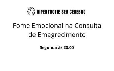 Fome Emocional Na Consulta De Emagrecimento