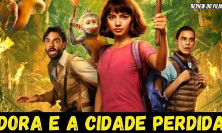 DORA E A CIDADE PERDIDA MOVIE 2019 FILME REVIEW COMPLETO AVENTURA COMÉDIA 4K REVIEW HD DUBLADO
