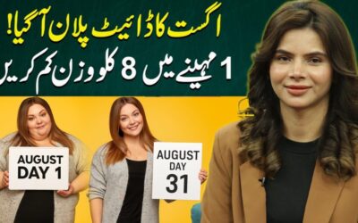 August Weight Loss Diet Plan – Lose 8 KG In Just 1 Month | Ayesha Nasir
