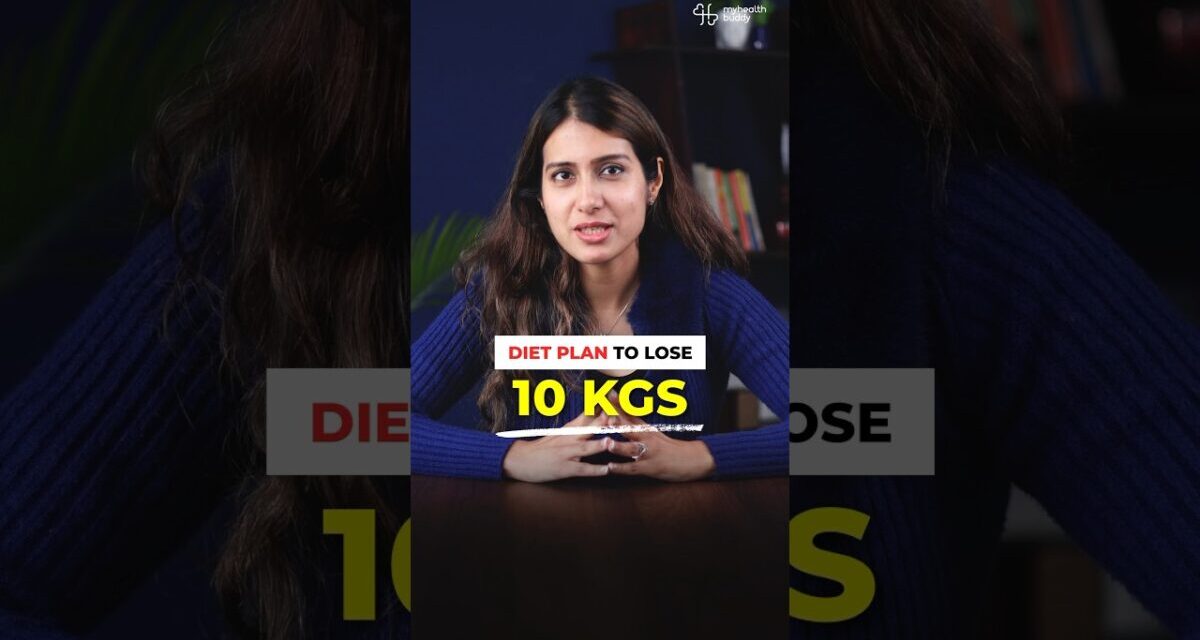 Diet PLAN To Lose 10 KGS