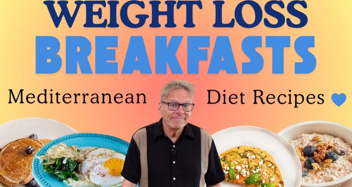 8 Weight Loss Breakfasts | Mediterranean Diet Recipes