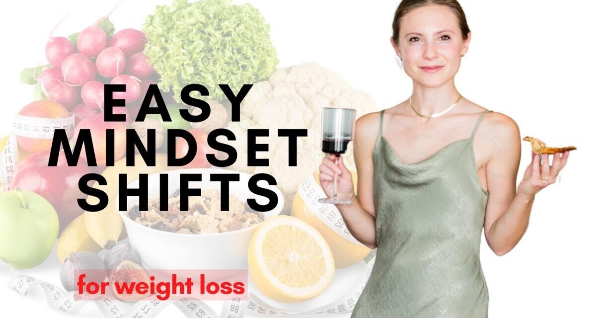 Easy Mindset Shifts For Weight Loss