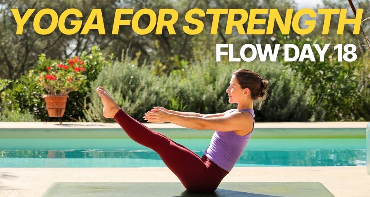 Yoga For Strength | 30 Min | Day 18 Flow Challenge