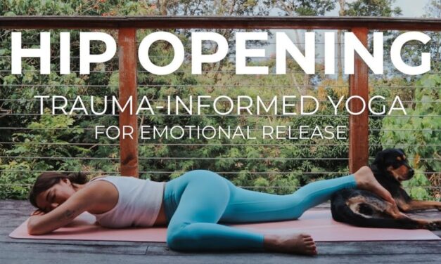Trauma-Informed Hip Opening Yoga For Emotional Release | Trauma Informed Yoga