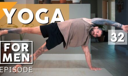 Yoga For Men | Episode 32