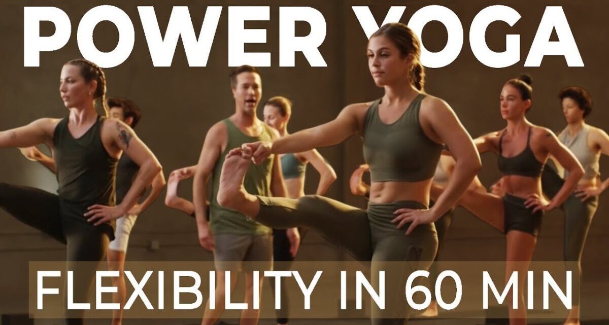 60 Min Power Yoga FLEXIBILITY | Flow, Strengthen & Stretch