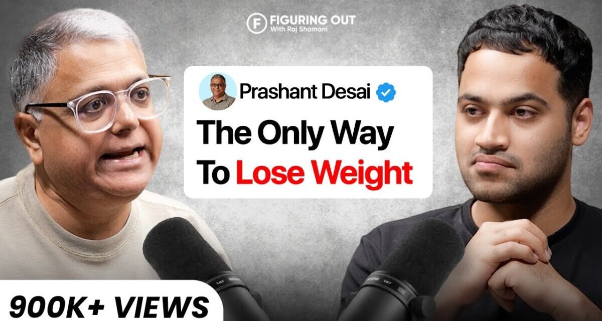 Weight Loss, Dieting, Calories, Food, Exercise & Obesity – Prashant Desai | FO 276 Raj Shamani