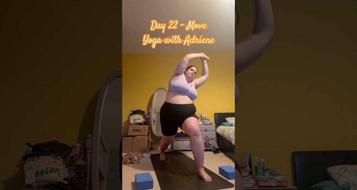 Day 22 – Move – Yoga With Adriene #Yoga #YogaJourney #PlusSizeYoga
