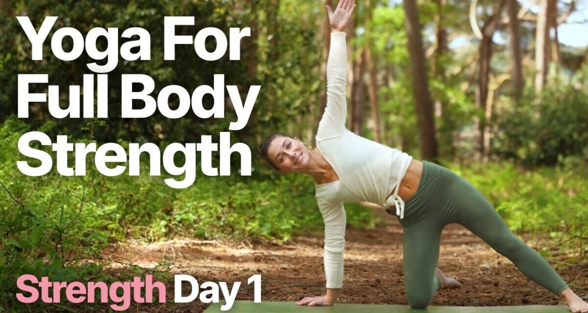 20 Min Yoga For Full Body Strength | Day 1 Strength Series