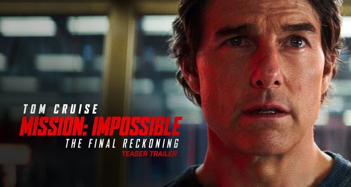 Mission: Impossible – The Final Reckoning | Teaser Trailer (2025 Movie) – Tom Cruise