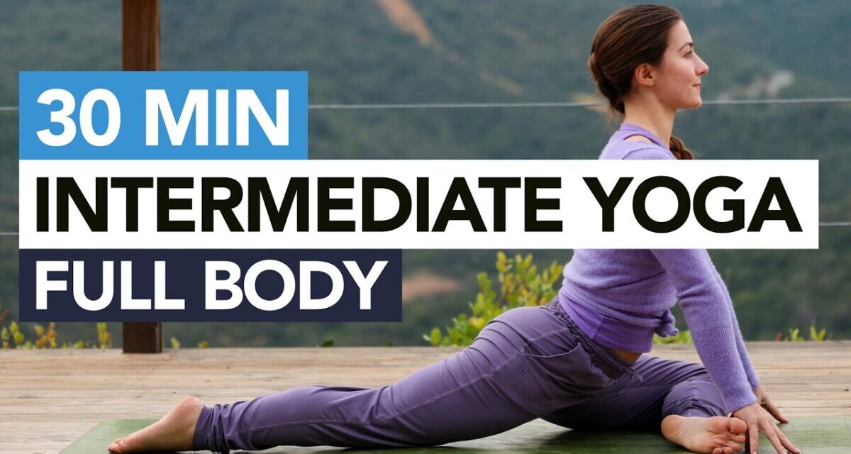 30 Min Intermediate Yoga Flow | Full Body Yoga Routine