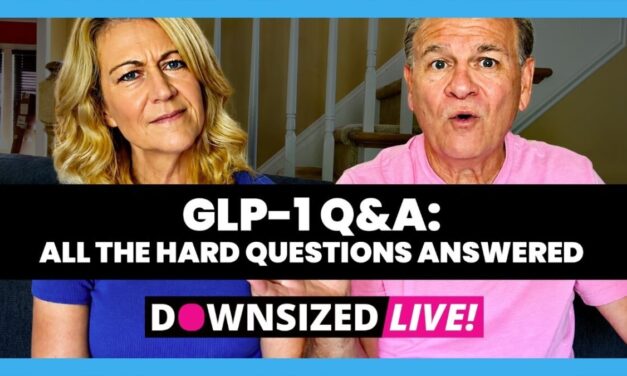 GLP-1 WEIGHT LOSS QUESTIONS ANSWERED!  DOWNSIZED LIVE!