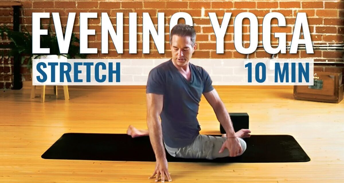 10 Min Evening Yoga Stretch L Melt Stress, Sleep Deep