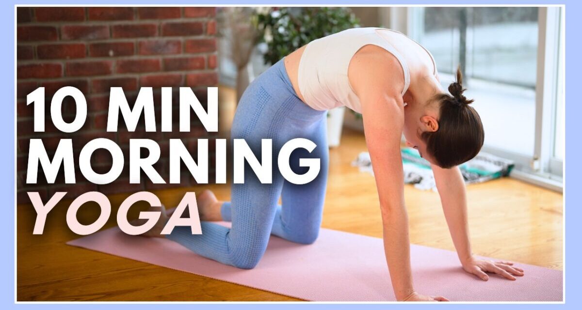 10 Min Morning Yoga Stretch – The BEST Way To Start Your Day!