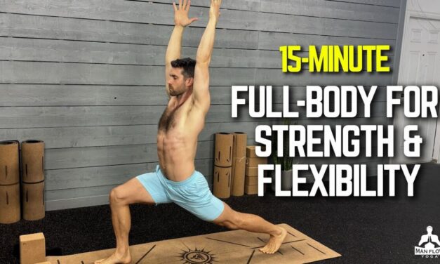 15-Minute Full Body To Build Strength And Flexibility | Everyday Yoga Series