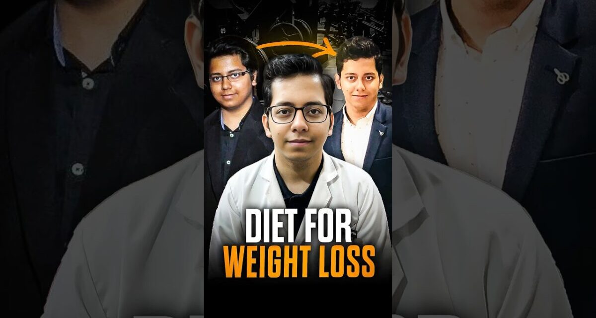 Diet For Weight Loss | Complete Guide | Dt.Bhawesh | #diettubeindia #transformation #fatloss #shorts