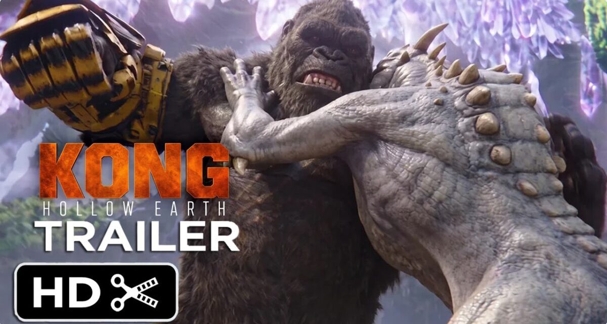 Kong: Hollow Earth (2027) New Trailer | Monsterverse