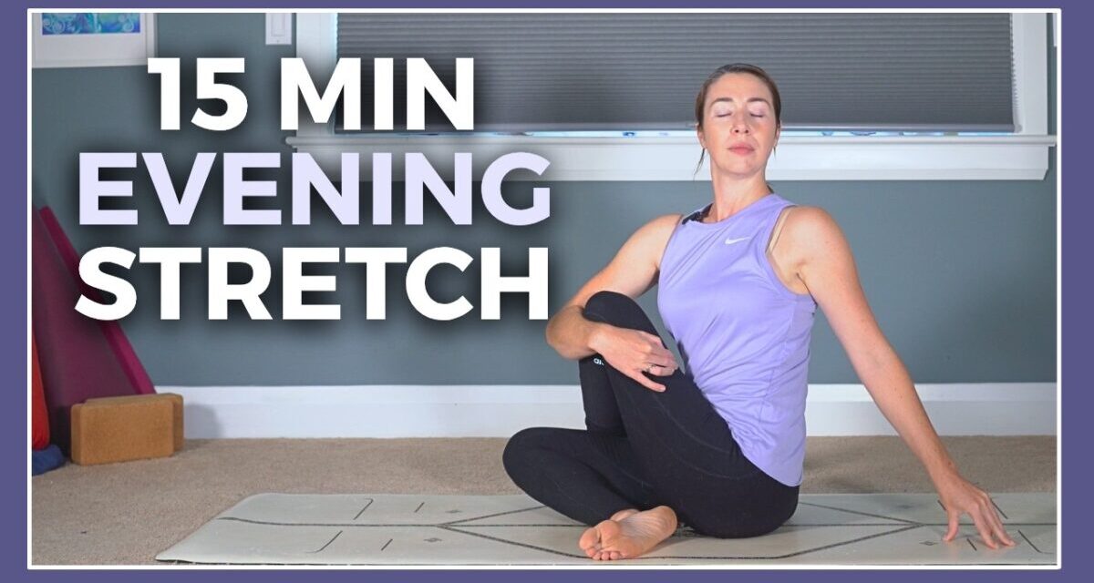 15 Min Evening Yoga For Stress Relief — Full Body Stretch & Relax