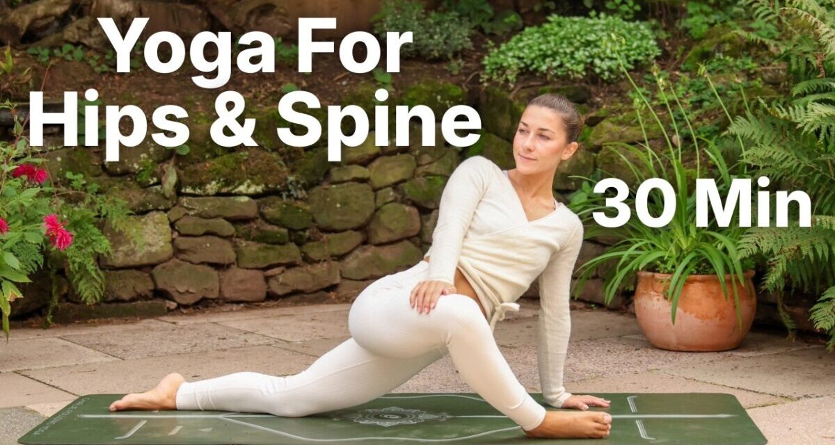 30 Min Yoga For Hips & Spine | All Levels Yoga Flow To Reset