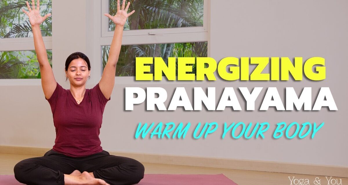 Energizing Pranayama To Warm Up Your Body | Morning Yoga Practice